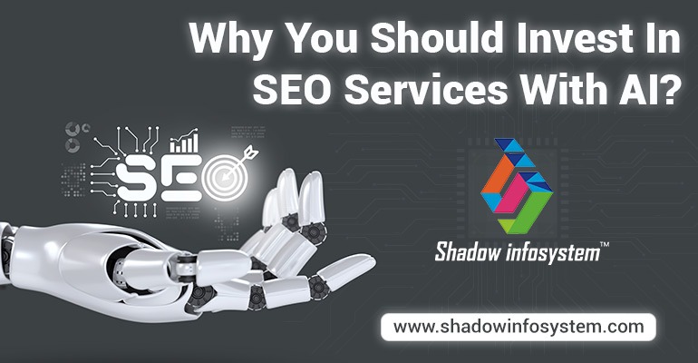 Why You Should Invest in SEO Services with AI?